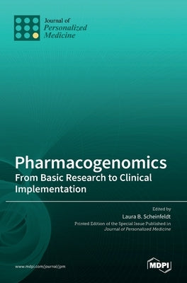 Pharmacogenomics: From Basic Research to Clinical Implementation by Scheinfeldt, Laura B.
