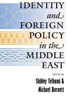 Identity and Foreign Policy in the Middle East: A Future for the Humanities by Telhami, Shibley