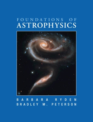 Foundations of Astrophysics by Ryden, Barbara