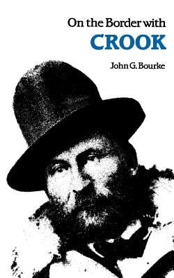 On the Border with Crook by Bourke, John G.