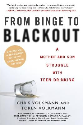 From Binge to Blackout: A Mother and Son Struggle with Teen Drinking by Volkmann, Chris