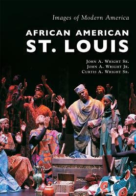 African American St. Louis by Wright Sr, John A.