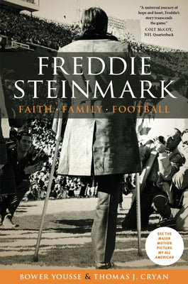 Freddie Steinmark: Faith, Family, Football by Yousse, Bower