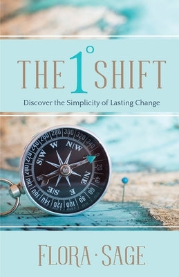 The 1 Degree Shift by Sage, Flora