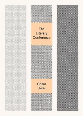 The Literary Conference by Aira, C&#233;sar