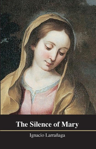 The Silence of Mary by Larranaga, Ignacio