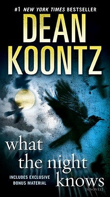 What the Night Knows by Koontz, Dean