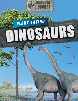 Plant-Eating Dinosaurs by Batty, Tim