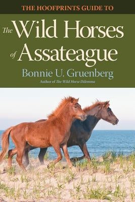 The Hoofprints Guide to the Wild Horses of Assateague by Gruenberg, Bonnie U.