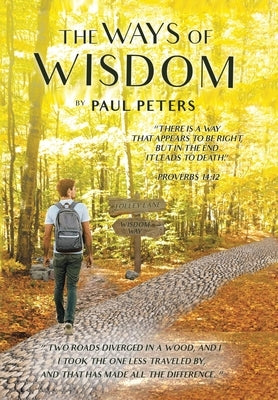 The Ways of Wisdom by Peters, Paul