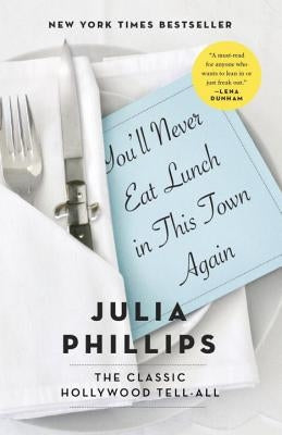You'll Never Eat Lunch in This Town Again by Phillips, Julia