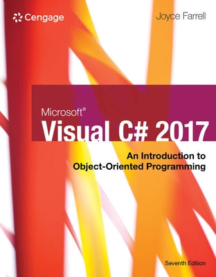 Microsoft Visual C# 2017: An Introduction to Object-Oriented Programming, Loose-Leaf Version by Farrell, Joyce