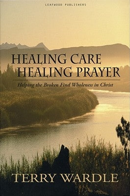 Healing Care, Healing Prayer by Wardle, Terry