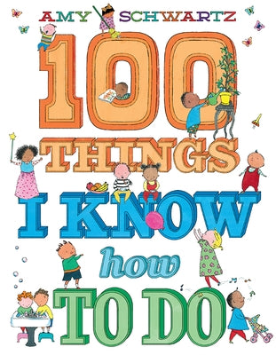 100 Things I Know How to Do by Schwartz, Amy