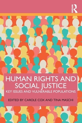 Human Rights and Social Justice: Key Issues and Vulnerable Populations by Cox, Carole