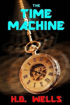 The Time Machine by Wells, H. G.