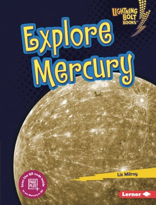 Explore Mercury by Milroy, Liz