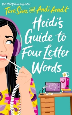 Heidi's Guide to Four Letter Words by Arndt, Andi
