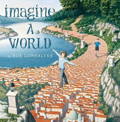 Imagine a World by Gonsalves, Rob