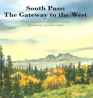 South Pass: The Gateway to the West by Booth, Murphy