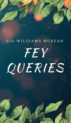 Fey Queries by McKean, Zia Williams