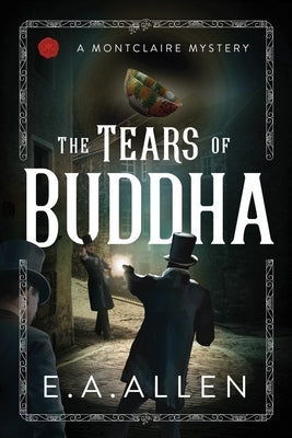 The Tears of Buddha by Allen, E. A.