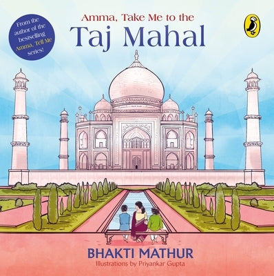 Amma, Take Me to the Taj Mahal by Mathur, Bhakti