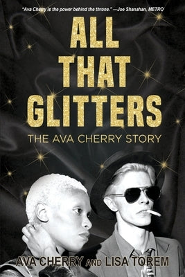 All That Glitters: The Ava Cherry Story by Torem, Lisa