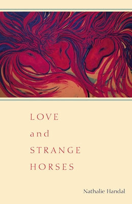 Love and Strange Horses by Handal, Nathalie