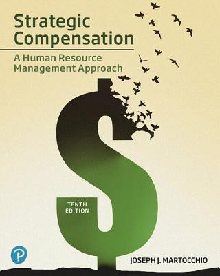 Mylab Management with Pearson Etext -- Access Card -- For Strategic Compensation: A Human Resource Management Approach by Martocchio, Joseph J.