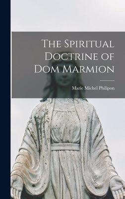 The Spiritual Doctrine of Dom Marmion by Philipon, Marie Michel 1898-