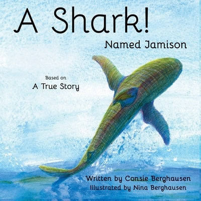 A Shark! Named Jamison by Berghausen, Consie