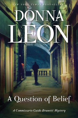 A Question of Belief: A Commissario Guido Brunetti Mystery by Leon, Donna