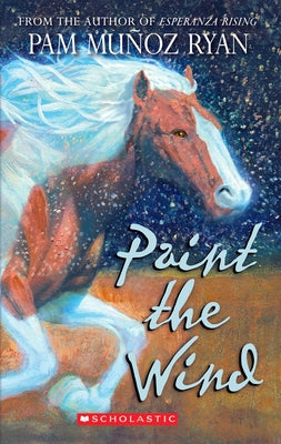 Paint the Wind (Scholastic Gold) by Ryan, Pam Mu&#241;oz