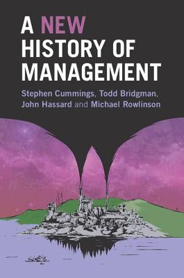 A New History of Management by Cummings, Stephen