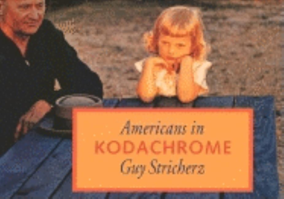 Americans in Kodachrome: 1945-1965 by Stricherz, Guy
