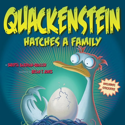 Quackenstein Hatches a Family by Bardhan-Quallen, Sudipta