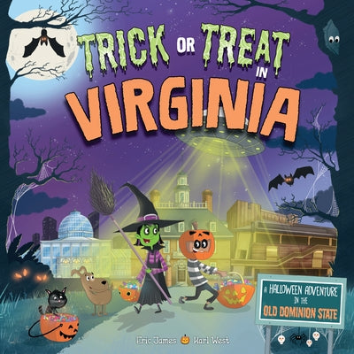 Trick or Treat in Virginia: A Halloween Adventure in the Old Dominion State by James, Eric