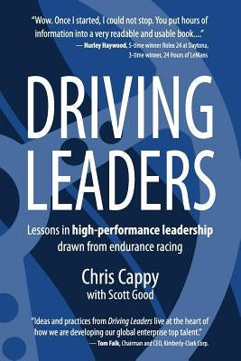 Driving Leaders: Lessons in high-performance leadership drawn from endurance racing by Good, Scott