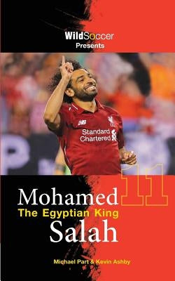 Mohamed Salah The Egyptian King by Ashby, Kevin