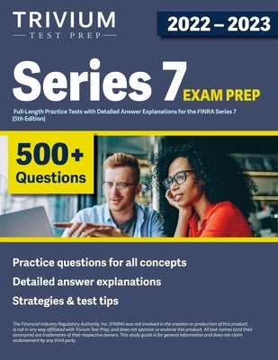 Series 7 Exam Prep 2022-2023: 4 Full-Length Practice Tests with Detailed Answer Explanations for the FINRA Series 7 [5th Edition] by Simon, Elissa