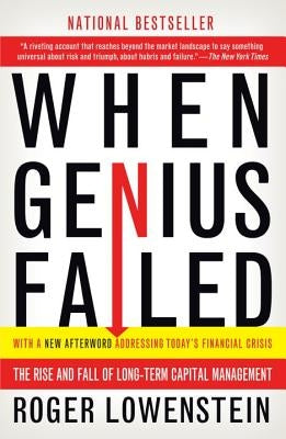 When Genius Failed: The Rise and Fall of Long-Term Capital Management by Lowenstein, Roger