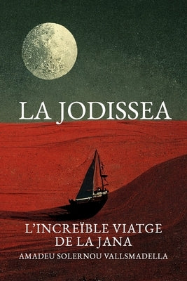 La Jodissea: L'increïble viatge de la Jana by Salgado Poveda, Teresa