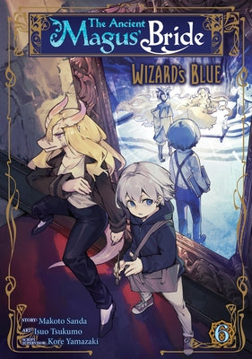 The Ancient Magus' Bride: Wizard's Blue Vol. 6 by Yamazaki, Kore