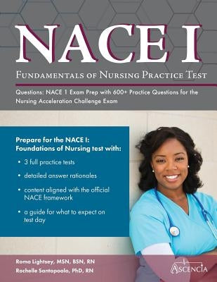 Fundamentals of Nursing Practice Test Questions: NACE 1 Exam Prep with 600+ Practice Questions for the Nursing Acceleration Challenge Exam by Ascencia Nursing Exam Prep Team