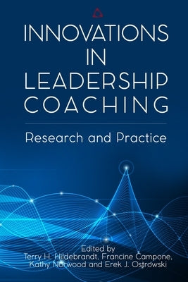 Innovations in Leadership Coaching: Research and Practice by Campone, Francine