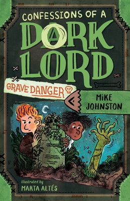 Grave Danger (Confessions of a Dork Lord, Book 2) by Johnston, Mike