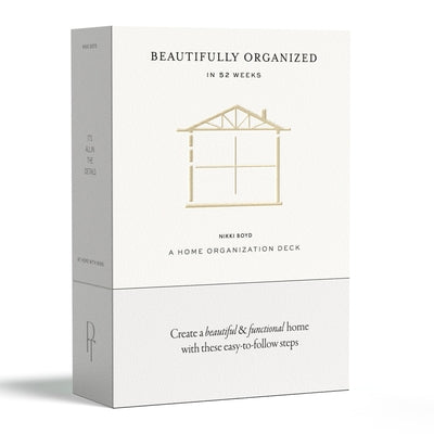 Beautifully Organized in 52 Weeks: A Home Organization Card Deck by Boyd, Nikki