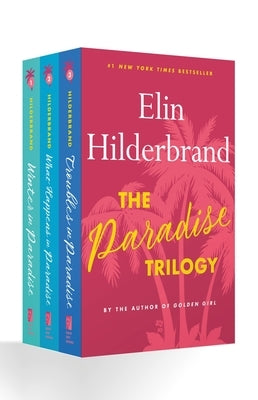 The Paradise Trilogy: (Winter in Paradise, What Happens in Paradise, Troubles in Paradise) by Hilderbrand, Elin