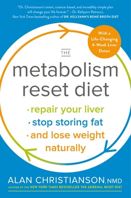 The Metabolism Reset Diet: Repair Your Liver, Stop Storing Fat, and Lose Weight Naturally by Christianson, Alan